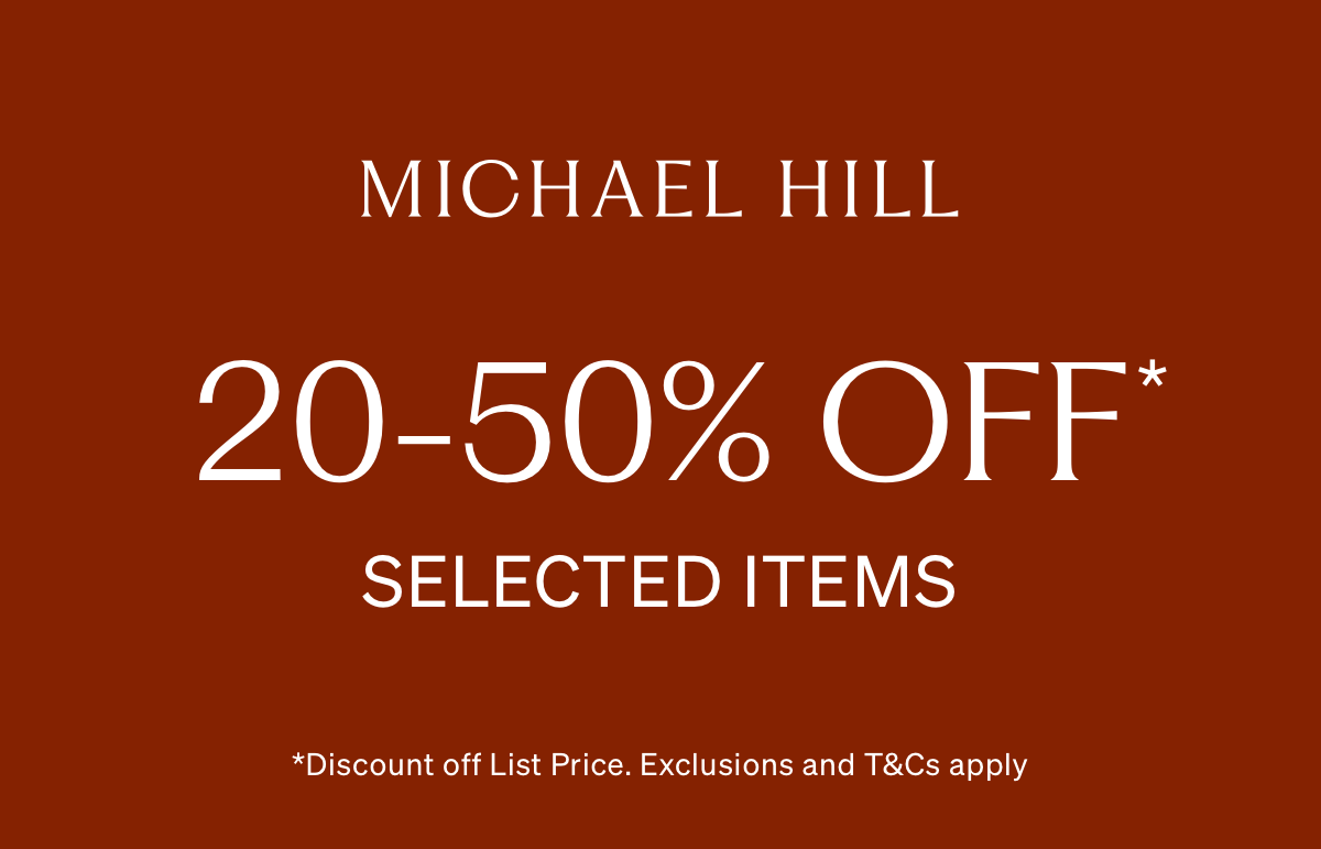 20 - 50% off* selected items.